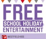 Westfield school holiday entertainment