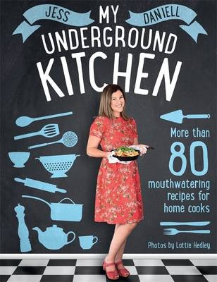 Jess Daniell – My Underground Kitchen
