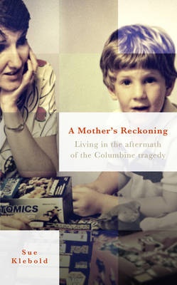 A Mother’s Reckoning: Living in the Aftermath of Tragedy